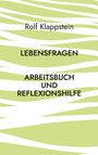 Rolf Klappstein: Lebensfragen, Buch