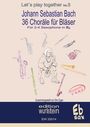 : Johann Sebastian Bach - 36 Choräle für Bläser für 2-4 Saxophone in Eb, Buch