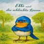 Titel: "Elli und die schlechte Laune". Illustration: Ein missmutiger blauer Vogel mit verschränkten Flügeln, umgeben von Bäumen.