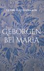 Gudrun Leyendecker: Geborgen bei Maria, Buch