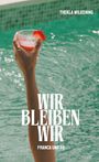 Thekla Wilkening: Wir bleiben wir, Buch