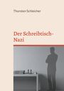 Thorsten Schleicher: Der Schreibtisch-Nazi, Buch
