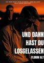 Florim Alt: Und dann hast du losgelassen, Buch