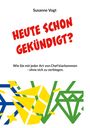 Oben: "Susanne Vogt". Groß: "HEUTE SCHON GEKÜNDIGT?". Klein: "Wie Sie mit jeder Art von Chef klarkommen - ohne sich zu verbiegen." Unten: Bunte geometrische Muster in Blau, Gelb und Grün.