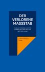 "DER VERLORENE MASSSTAB: Warum unsere Kultur zerbricht und was sie retten kann." Blaues Cover, orange Ecke.