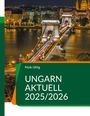 Maik Uhlig: Ungarn aktuell 2025/2026, Buch