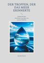 Joachim Nusch: Der Tropfen, der das Meer erinnerte, Buch