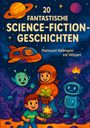 Raimund Kellmann: 20 fantastische Science-Fiction-Geschichten, Buch