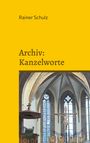 Rainer Schulz: Archiv: Kanzelworte, Buch