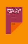 Andreas Degkwitz: Immer nur virtuell, Buch