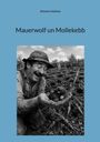 Schwarz Andreas: Mauerwolf un Mollekebb, Buch