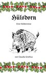 "Hülsdorn: Eine Heldenreise" von Claudia Grothus. Illustration eines Wildschweins, oben und unten mit Stechpalmen verziert.