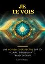 "JE TE VOIS, UNE NOUVELLE PERSPECTIVE SUR SOI" über mandala-artige, leuchtende, abstrakte Augenform.