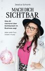 "Jessica Schonk: Mach dich sichtbar. Was dir niemand über Sichtbarkeit im Business sagt (aber jede Frau wissen muss)."  
Frau mit Hut und Brille, hält Discokugel.