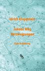 Ulrich Klappstein: Jakobs Weg. Verzweigungen, Buch