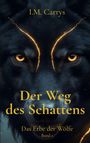 I. M. Carrys: Der Weg des Schattens, Buch