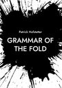 Patrick Hofstetter: Grammar of the Fold, Buch