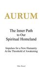 Mike Brand: AURUM - The Inner Path to Our Spiritual Homeland, Buch