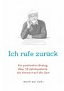 Titel: "Ich rufe zurück". Untertitel: "Ein poetischer Dialog über 25 Jahrhunderte als Antwort auf die Zeit". Autor: Wolfram Suhr. Illustration eines lächelnden Mannes mit Mütze und Brille, der am Tisch ein Telefon ans Ohr hält.