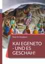 "Peter M. Hirsekorn: KAI EGENETO - UND ES GESCHAH! Illustration einer biblischen Szene mit Figuren in farbigen Gewändern."