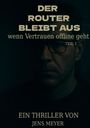 Jens Meyer: Der Router bleibt aus, Buch