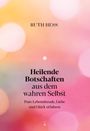 "Heilende Botschaften aus dem wahren Selbst" von Ruth Hess. Pastellfarbenes, verschwommenes Design in Rosa und Gelb.