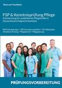 Rosa von Trautheim: FSP & Kenntnisprüfung Pflege * Anerkennung für ausländische Pflegekräfte in Deutschland erfolgreich bestehen, Buch
