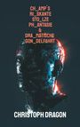 Christoph Dragon: CHamp´s RIskante STOlze PHantasie & DRAmatische GONdelfahrt, Buch