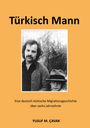 „Türkisch Mann – Eine deutsch-türkische Migrationsgeschichte über sechs Jahrzehnte“ von Yusuf M. Çavak. Fotografie von einem Mann und einem Kind mit Hut.