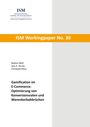ISM Workingpaper No. 30, Autoren: Nadine Wolf, Jens K. Perret, Christoph Moss. Thema: Gamification im E-Commerce.