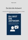Robert Justitz: Du bist die Antwort, Buch