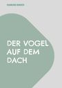 Raimund Binder: Der Vogel auf dem Dach, Buch
