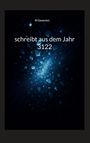 Ki Generiert: schreibt aus dem Jahr 3122, Buch