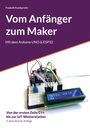 Frederik Kumbartzki: Vom Anfänger zum Maker, Buch