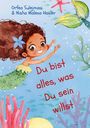"Du bist alles, was du sein willst!" Ein lächelnder Delfin mit einer Blume, umgeben von Unterwasserpflanzen.