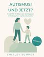 Shirley Sümper: Autismus! Und jetzt?, Buch
