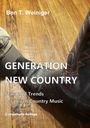 Ben T. Weiniger: Generation New Country, Buch