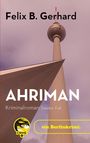 Felix B. Gerhard: Ahriman, Buch