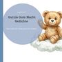 Text: Angelika Wolf, Gutzis Gute Nacht Gedichte, Was macht der Teddy, wenn du schläfst?
Illustration: Teddy auf Wolke.
