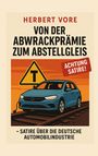 Herbert Vore: Von der Abwrackprämie zum Abstellgleis, Buch