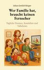 Johan Gottlob Bürger: Wer Familie hat, braucht keinen Fernseher, Buch