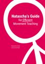 Natascha Eyber: Natascha's Guide for Efficient Movement Teaching, Buch