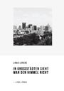 LINDA LORENZ. IN GROSSSTÄDTEN SIEHT MAN DEN HIMMEL NICHT — LYRIK & PROSA. Schwarz-weißes Foto einer Skyline.