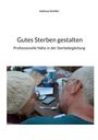 Andreas Striefler: Gutes Sterben gestalten, Buch