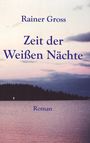 Rainer Gross: Zeit der Weißen Nächte, Buch