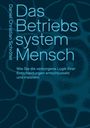 Daniel Christian Schröter: Das Betriebssystem Mensch, Buch