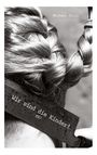 Michael Hirle: Wir sind die Kinder!, Buch