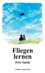 Pete Smith: Fliegen lernen, Buch