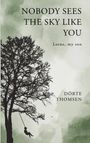 Dörte Thomsen: Nobody sees the sky like you...Lorne, my son, Buch