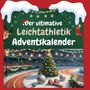 Liam Schmitt: Der ultimative Leichtathletik-Adventskalender, Buch
